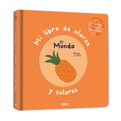 Mi Libro de Olores y Colores El Mundo Auzou